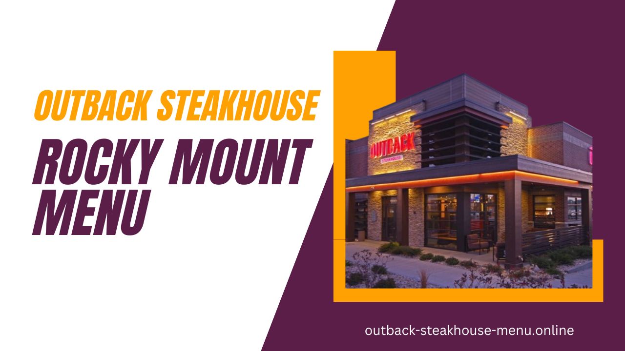 Outback Steakhouse Rocky Mount Menu, Hours, Location and Phone Number